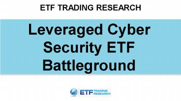 Leveraged Cyber Security ETF Battleground