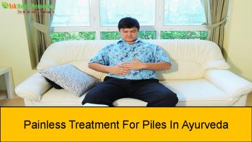 Painless Treatment For Piles In Ayurveda