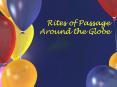 Rites of Passage Around the Globe PowerPoint PPT Presentation