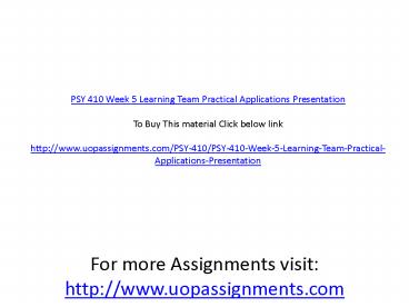 PSY 410 Week 5 Learning Team Practical Applications Presentation
