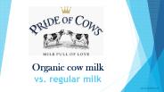 Organic cow milk vs. regular milk