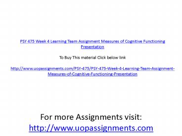 PSY 475 Week 4 Learning Team Assignment Measures of Cognitive Functioning Presentation