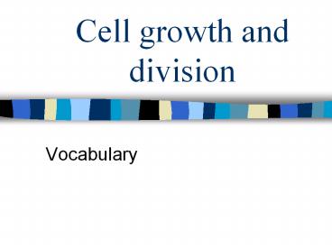 Cell growth and division