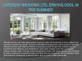 Lordship Windows Ltd. Staying Cool in the Summer PowerPoint PPT Presentation
