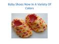 Baby Shoes Now In A Variety Of Colors PowerPoint PPT Presentation