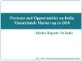 Forecast and Opportunities on India Masterbatch Market up to  2020 PowerPoint PPT Presentation