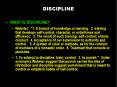 WHAT IS DISCIPLINE? PowerPoint PPT Presentation