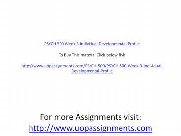 PSYCH 500 Week 3 Individual Developmental Profile