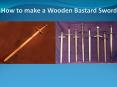 How to Make an Wooden Bastard Sword PowerPoint PPT Presentation