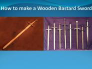How to Make an Wooden Bastard Sword