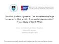 The illicit trade in cigarettes: Can we determine large increases in illicit activity from excise revenue data? A case study of South Africa PowerPoint PPT Presentation
