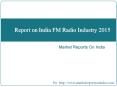 Report on India FM Radio Industry 2015 PowerPoint PPT Presentation