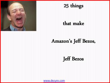 Things that make Amazon’s Jeff Bezos, 
