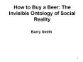 How to Buy a Beer: The Invisible Ontology of Social Reality PowerPoint PPT Presentation