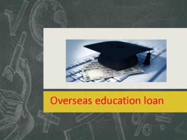Overseas education loan