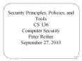 Security Principles, Policies, and Tools CS 136 Computer Security Peter Reiher September 27, 2013 PowerPoint PPT Presentation