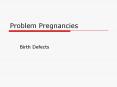 Problem Pregnancies PowerPoint PPT Presentation