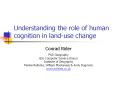 Understanding the role of human cognition in land-use change PowerPoint PPT Presentation