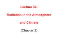 Lecture 3a:  Radiation in the Atmosphere and Climate (Chapter 2) PowerPoint PPT Presentation
