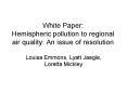 White Paper: Hemispheric pollution to regional air quality: An issue of resolution PowerPoint PPT Presentation