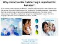 Why contact center Outsourcing is Important for business? PowerPoint PPT Presentation