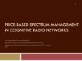 PRICE-BASED SPECTRUM MANAGEMENT IN COGNITIVE RADIO NETWORKS PowerPoint PPT Presentation