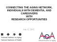 Connecting the Aging Network, Individuals with Dementia, and Caregivers with Research Opportunities PowerPoint PPT Presentation