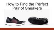 How to Find the Perfect Pair of Sneakers