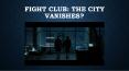 FIGHT CLUB: THE CITY VANISHES? PowerPoint PPT Presentation