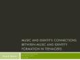 MUSIC AND IDENTITY: CONNECTIONS BETWEEN MUSIC AND IDENTITY FORMATION IN TEENAGERS PowerPoint PPT Presentation