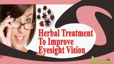 Herbal Treatment To Improve Eyesight Vision Naturally