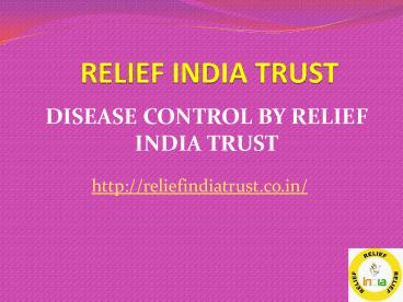 DISEASE CONTROL BY RELIEF INDIA TRUST