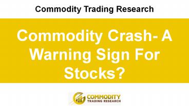 Commodity Crash- A Warning Sign For Stocks?