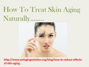 How To Treat Skin Aging Naturally