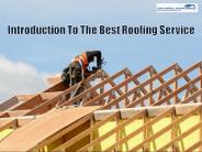Introduction To The Best Roofing Service