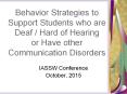 Behavior Strategies to Support Students who are Deaf / Hard of Hearing or Have other Communication Disorders PowerPoint PPT Presentation