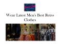 Wear Latest Men's Best Retro Clothes PowerPoint PPT Presentation