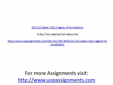 SOC 312 Week 1 DQ 2 Agents of Socialization