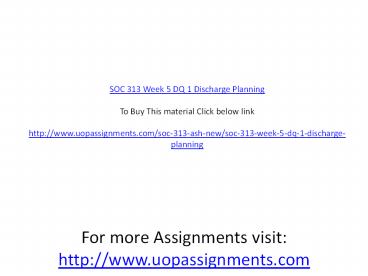 SOC 313 Week 5 DQ 1 Discharge Planning