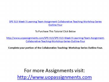PPT – SPE 513 Week 5 Learning Team Assignment Collaborative Teaching ...