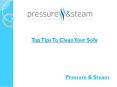 Top Tips To Clean Your Sofa PowerPoint PPT Presentation