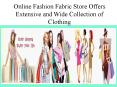 Online Fashion Fabric Store Offers Extensive and Wide Collection of Clothing PowerPoint PPT Presentation