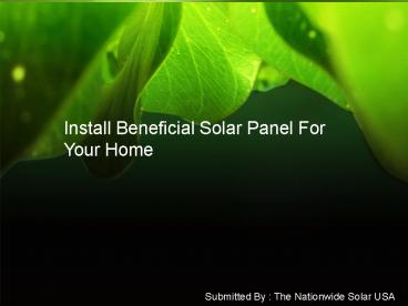 Install Beneficial Solar Panel For Your Home