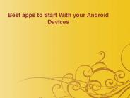 Best apps to Start With your Android Devices