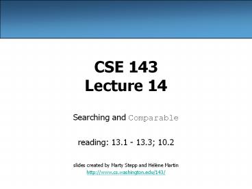 CSE 143 Lecture 14