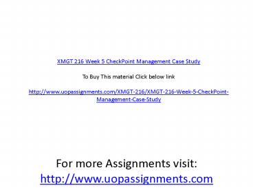 XMGT 216 Week 5 CheckPoint Management Case Study