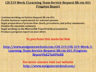 CIS 319 Week 3 Learning Team Service Request SR-rm-001 Progress Report​