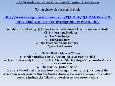 CJA 204 Week 3 Individual Courtroom Workgroup Presentation