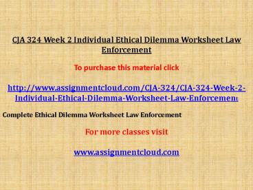 CJA 324 Week 2 Individual Ethical Dilemma Worksheet Law Enforcement