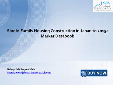 Single-Family Housing Construction in Japan: JSBMarketResearch